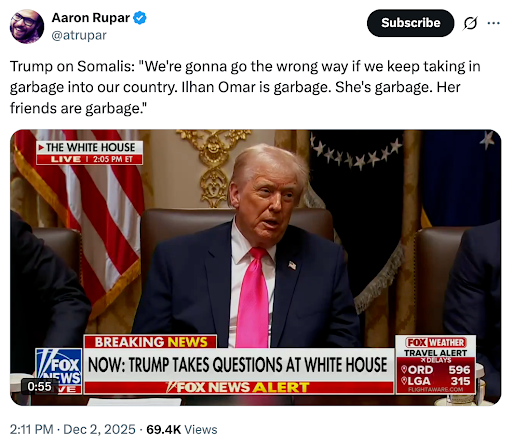 Trump on Somalis: We're gonna go the wrong way if we keep taking in garbage into our country. Ilhan Omar is garbage. She's garbage. Her friends are garbage.