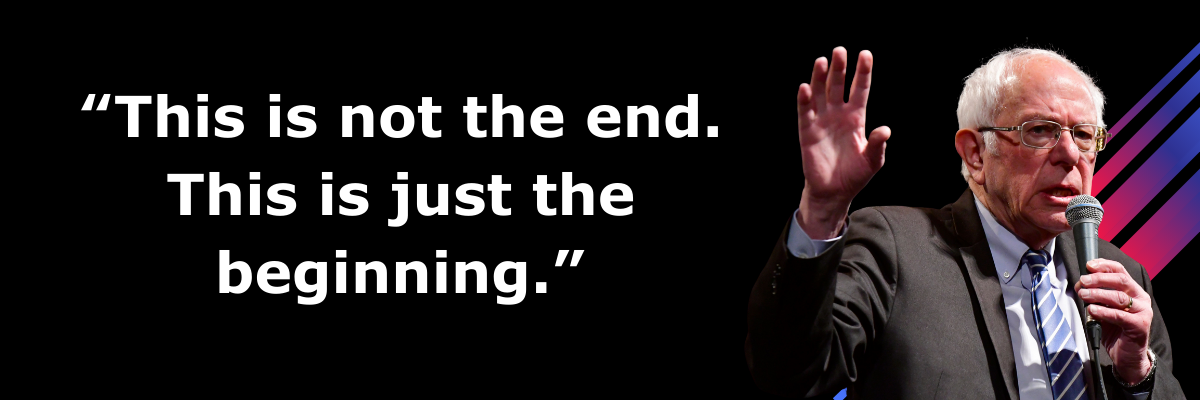 Bernie Sanders: This is not the end. This is just the beginning.